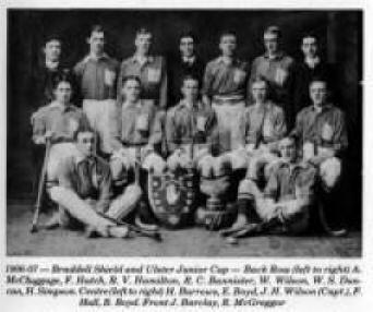 1906-07- Braddell Shield and Ulster Junior Cup -Back Row (left to right) A. McCluggage, F. Hatch, R. V. Hamilton, R. C. Bannister, W. Wilson, W. S. Duncan, H. Simpson. Centre (left to right) H. Burrows, E. Boyd, J. H. Wilson (Capt), F. Hull, B. Boyd. Front J. Barclay, R. McGreggor